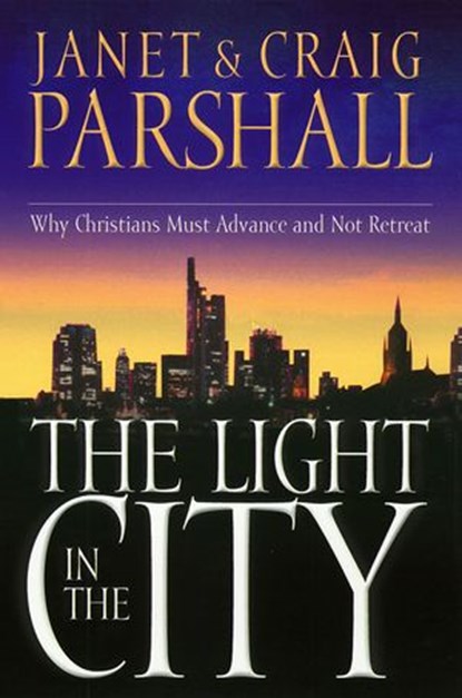 The Light in the City, Janet Parshall ; Craig Parshall - Ebook - 9781418556679