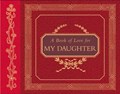 A Book of Love for My Daughter | H. Jackson Brown ; Paula Flautt | 