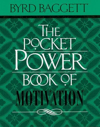 The Pocket Power Book of Motivation, Byrd Baggett - Ebook - 9781418559212