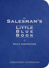 The Salesman's Little Blue Book of Daily Inspiration - Christopher Cunningham - 9781418561154