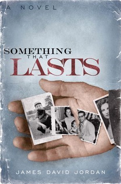 Something That Lasts, James David Jordan - Ebook - 9781418561192
