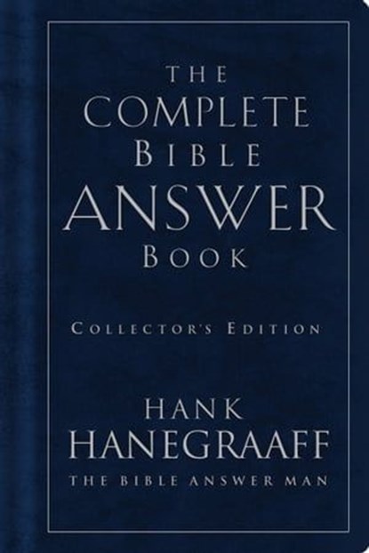 The Complete Bible Answer Book, Hank Hanegraaff - Ebook - 9781418561550