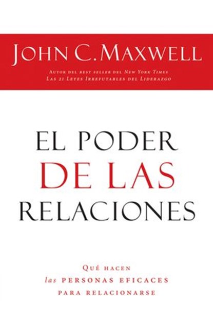 El poder de las relaciones, John C. Maxwell - Ebook - 9781418562786
