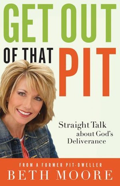Get Out of That Pit, Beth Moore - Ebook - 9781418566166