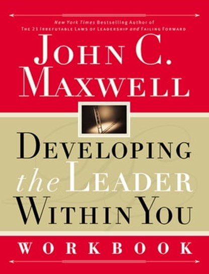 Developing the Leader Within You Workbook, John C. Maxwell - Ebook - 9781418566685