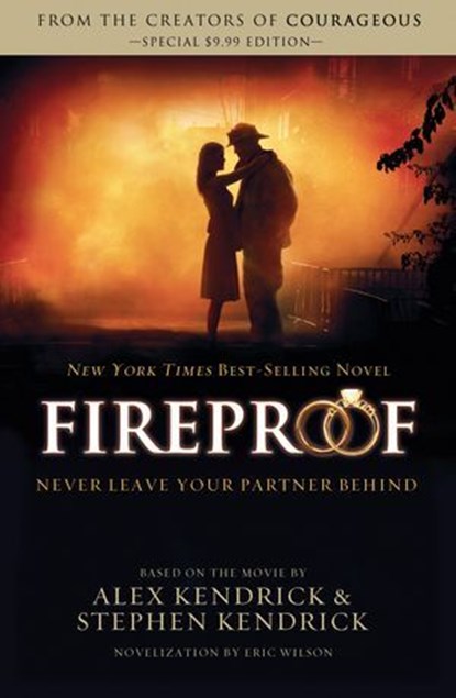 Fireproof, Eric Wilson ; Alex Kendrick ; Stephen Kendrick - Ebook - 9781418566722