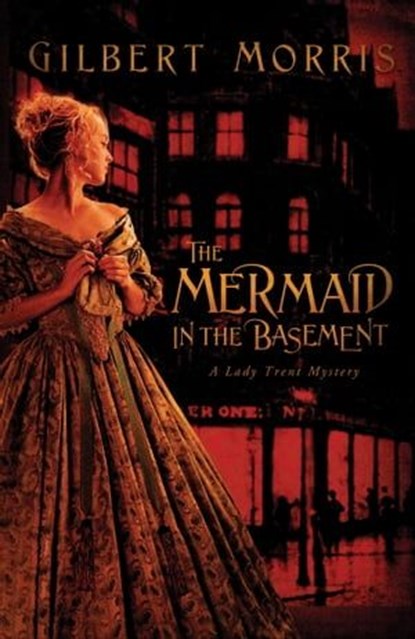 The Mermaid in the Basement, Gilbert Morris - Ebook - 9781418567262