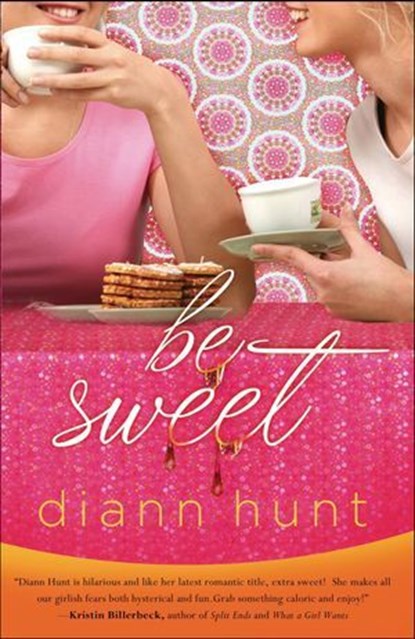 Be Sweet, Diann Hunt - Ebook - 9781418567699