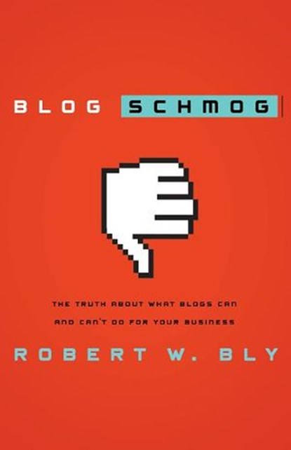 Blog Schmog, Robert W. Bly - Ebook - 9781418567736