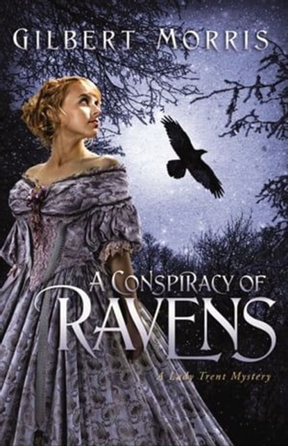 A Conspiracy of Ravens, Gilbert Morris - Ebook - 9781418568603