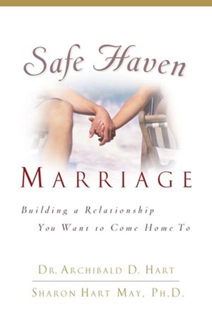 Safe Haven Marriage, Archibald D. Hart ; Sharon Hart Morris - Ebook - 9781418569136