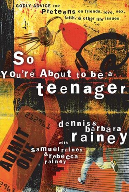 So You're About to Be a Teenager, Dennis Rainey ; Barbara Rainey ; Rebecca Rainey ; Samuel Rainey - Ebook - 9781418569167