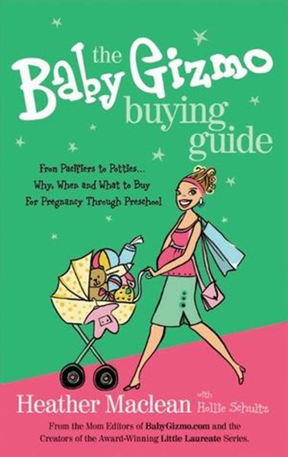 The Baby Gizmo Buying Guide, Heather Maclean - Ebook - 9781418571283
