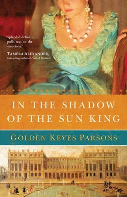 In the Shadow of the Sun King, Golden Keyes Parsons - Ebook - 9781418571627