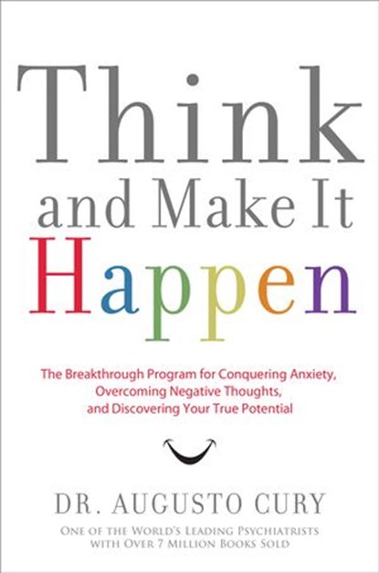 Think and Make It Happen, Augusto Cury - Ebook - 9781418573386