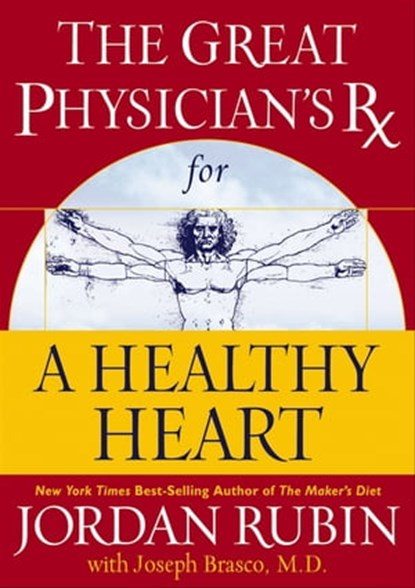 The Great Physician's Rx for a Healthy Heart, Jordan Rubin ; Joseph Brasco - Ebook - 9781418573805