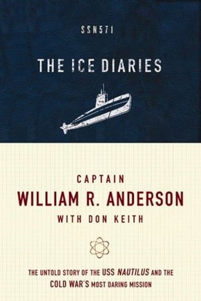 The Ice Diaries, William R. Anderson ; Don Keith - Ebook - 9781418574017