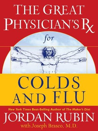 The Great Physician's Rx for Colds and Flu, Jordan Rubin - Ebook - 9781418574543