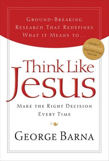 Think Like Jesus, George Barna - Ebook - 9781418574642