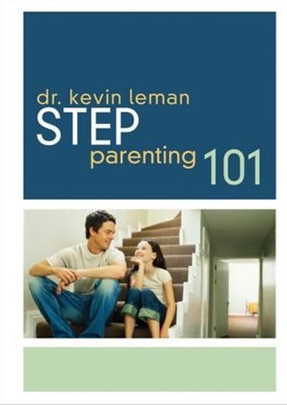 Step-Parenting 101, Kevin Leman - Ebook - 9781418577810