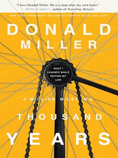 A Million Miles In A Thousand Years, Donald Miller - Ebook - 9781418578480