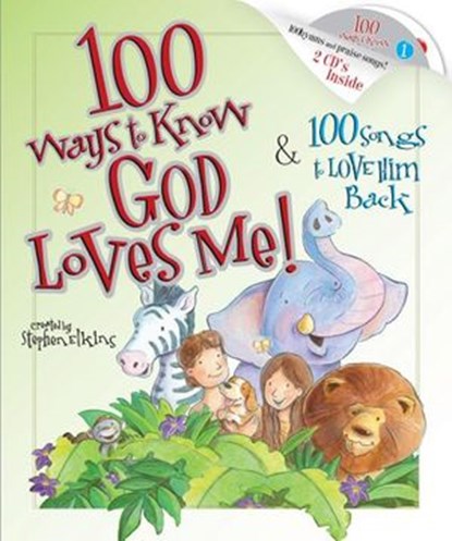 100 Ways to Know God Loves Me, 100 Songs to Love Him Back, Stephen Elkins - Ebook - 9781418579197