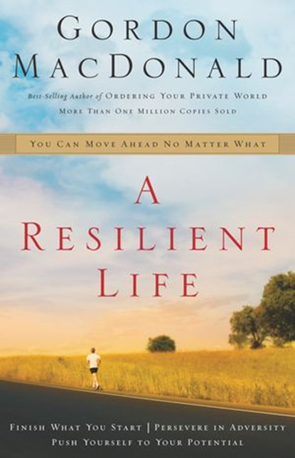 A Resilient Life, Gordon MacDonald - Ebook - 9781418579364