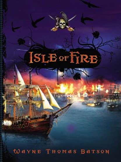 Isle Of Fire, Wayne Thomas Batson - Ebook - 9781418579876