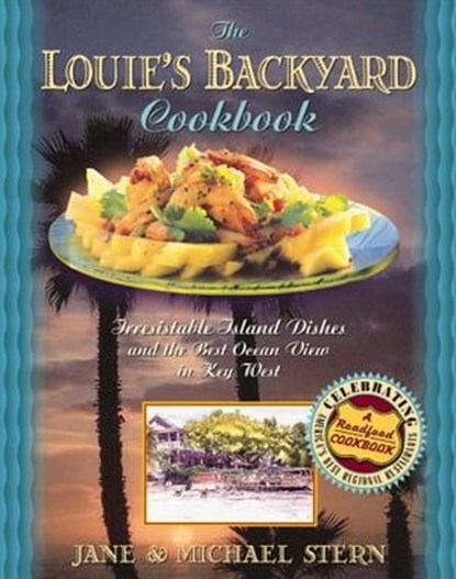 The Louie's Backyard Cookbook, Jane Stern ; Michael Stern - Ebook - 9781418580360