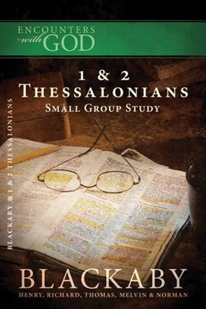 1 and 2 Thessalonians, Henry Blackaby ; Richard Blackaby ; Tom Blackaby ; Melvin Blackaby ; Norman Blackaby - Ebook - 9781418580896