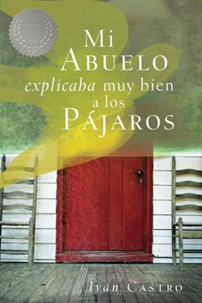 Mi abuelo explicaba muy bien a los pájaros, Iván Castro Rodelo - Ebook - 9781418581619