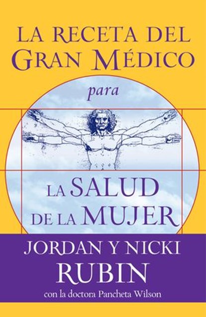 La receta del Gran Médico para la salud de la mujer, Jordan Rubin ; Nicki Rubin ; Pancheta Wilson - Ebook - 9781418582890