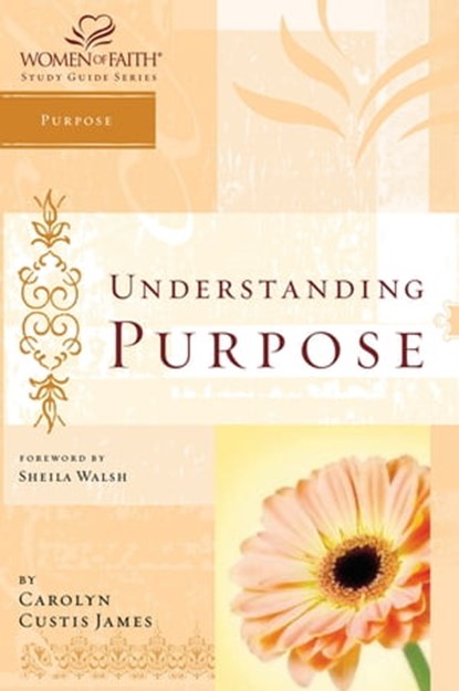 Understanding Purpose, Carolyn Custis James - Ebook - 9781418583583