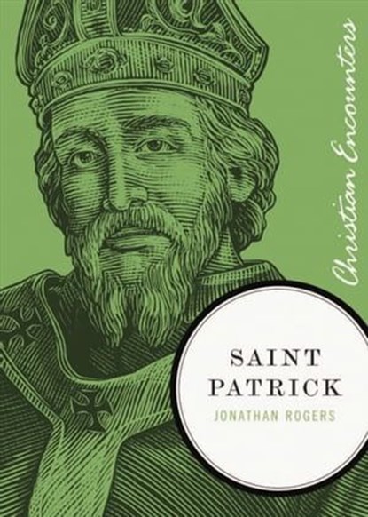 Saint Patrick, Jonathan Rogers - Ebook - 9781418584252