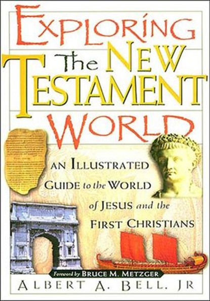 Exploring the New Testament World, Albert Bell - Ebook - 9781418587062