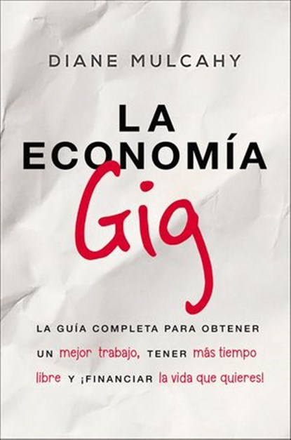 La economía gig, Diane Mulcahy - Ebook - 9781418597702