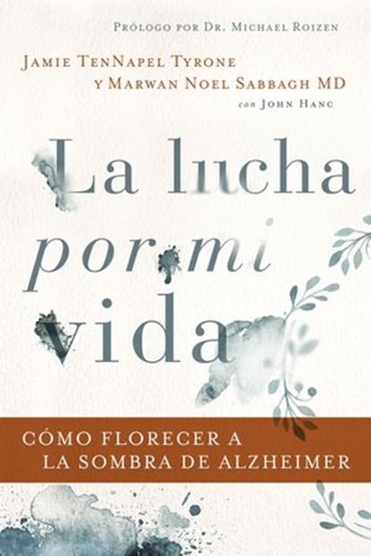 La lucha por mi vida, Jamie TenNapel Tyrone ; Marwan Noel Sabbagh MD, FAAN - Ebook - 9781418599355