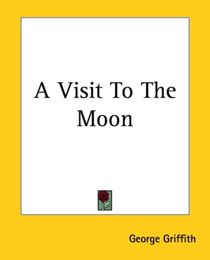 A Visit To The Moon, George Chetwynd Griffith - Paperback - 9781419104060
