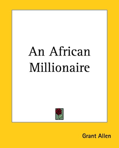 An African Millionaire, Grant Allen - Paperback - 9781419106088