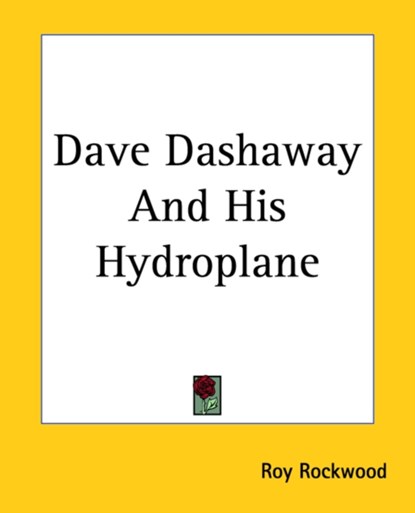 Dave Dashaway And His Hydroplane, Roy Rockwood - Paperback - 9781419115158