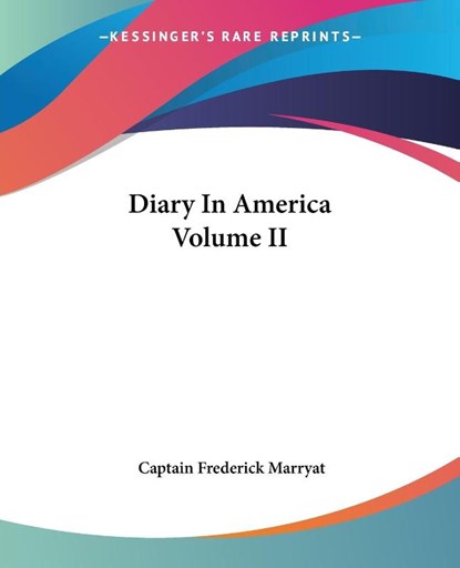 Diary In America Volume II, Captain Frederick Marryat - Paperback - 9781419115844