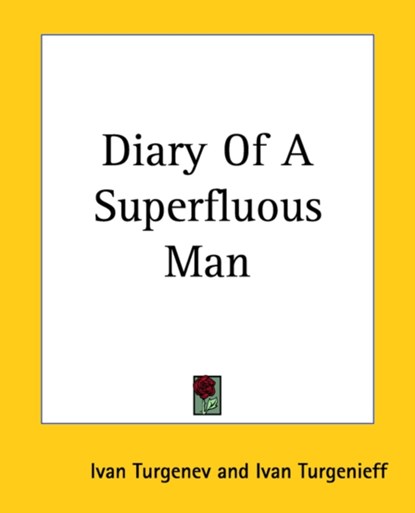 Diary Of A Superfluous Man, Ivan Turgenev ; Ivan Turgenieff - Paperback - 9781419115875