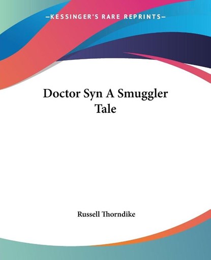 Doctor Syn A Smuggler Tale, Russell Thorndike - Paperback - 9781419116346