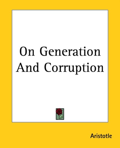 On Generation And Corruption, Aristotle - Paperback - 9781419138416