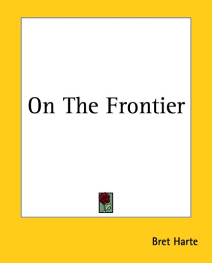 On The Frontier, Bret Harte - Paperback - 9781419138669