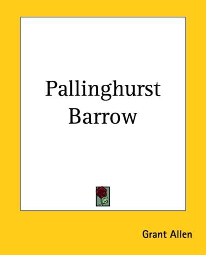 Pallinghurst Barrow, Grant Allen - Paperback - 9781419139987