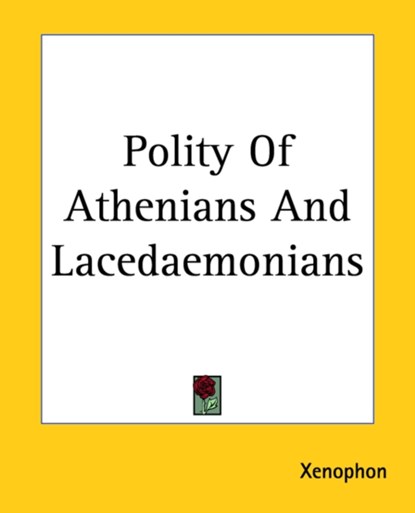 Polity Of Athenians And Lacedaemonians, Xenophon - Paperback - 9781419142475