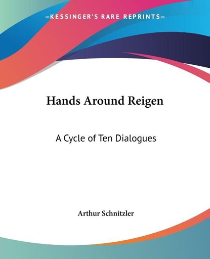 Hands Around Reigen, Arthur Schnitzler - Paperback - 9781419144240