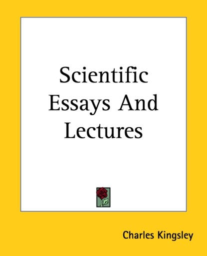 Scientific Essays And Lectures, Charles Kingsley - Paperback - 9781419146367