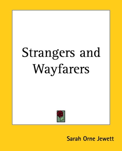 Strangers and Wayfarers, Sarah Orne Jewett - Paperback - 9781419149696